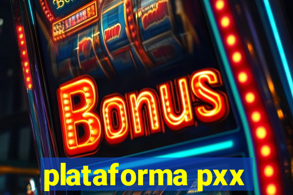 plataforma pxx